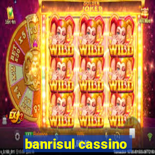 banrisul cassino