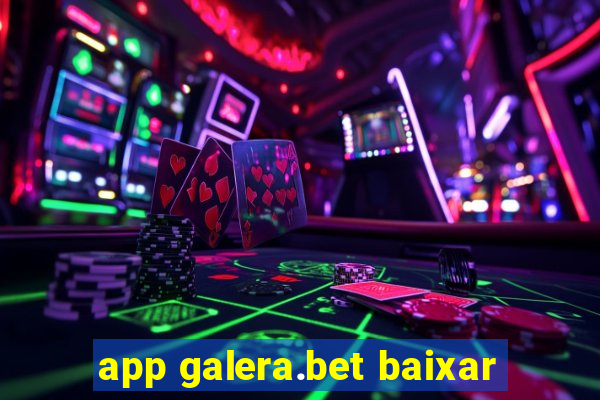 app galera.bet baixar