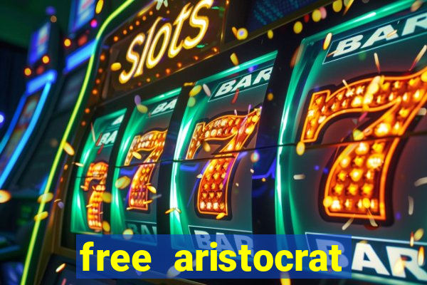 free aristocrat slot games