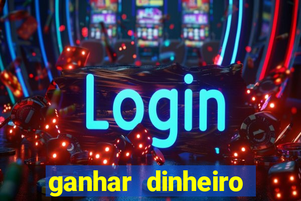 ganhar dinheiro jogando jogos