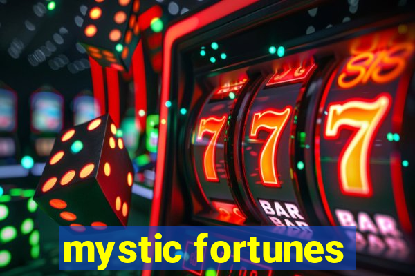 mystic fortunes