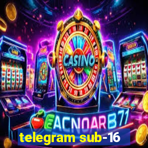 telegram sub-16