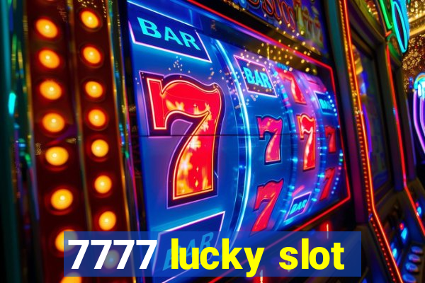 7777 lucky slot