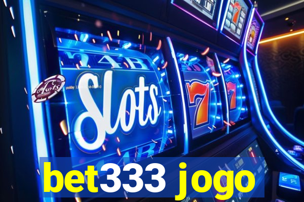 bet333 jogo