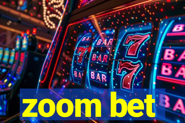 zoom bet