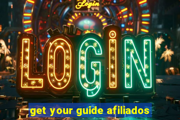 get your guide afiliados