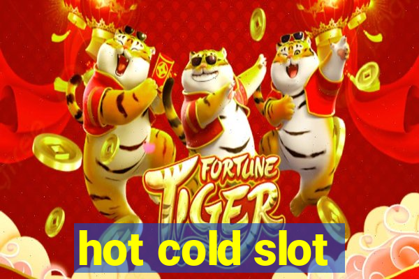 hot cold slot