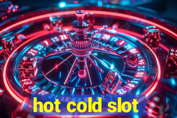 hot cold slot