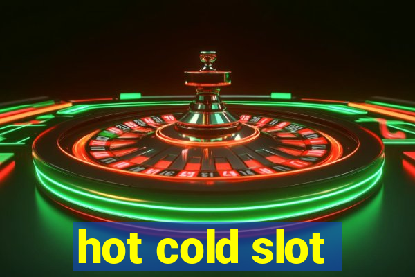 hot cold slot