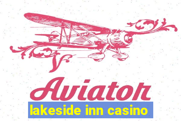 lakeside inn casino