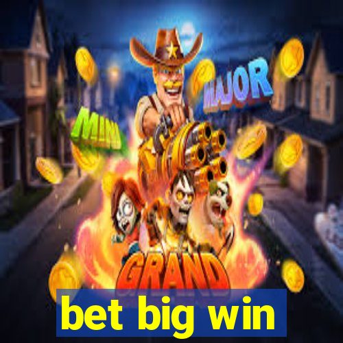 bet big win