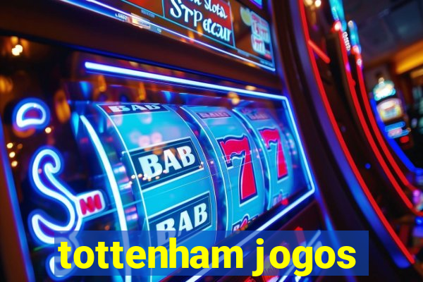 tottenham jogos