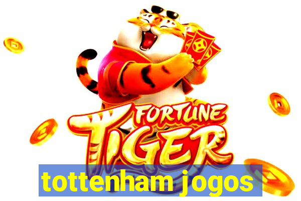 tottenham jogos