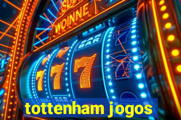 tottenham jogos