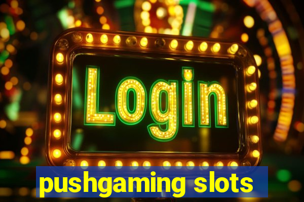 pushgaming slots