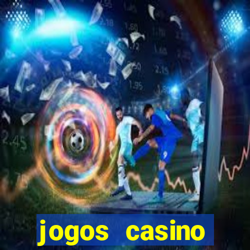 jogos casino dinheiro real