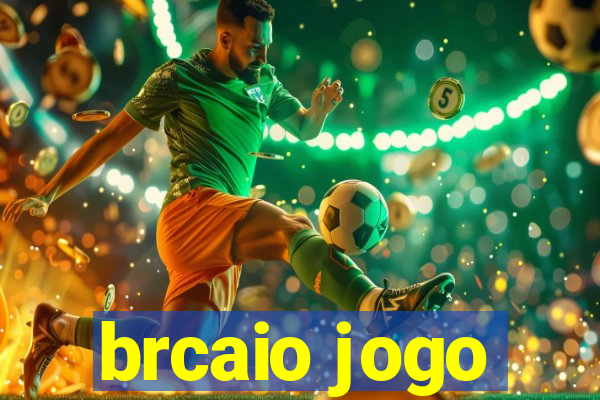 brcaio jogo