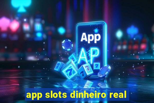 app slots dinheiro real