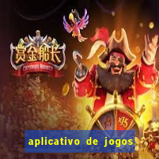 aplicativo de jogos para ganhar dinheiro