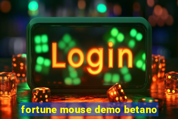 fortune mouse demo betano