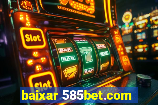 baixar 585bet.com