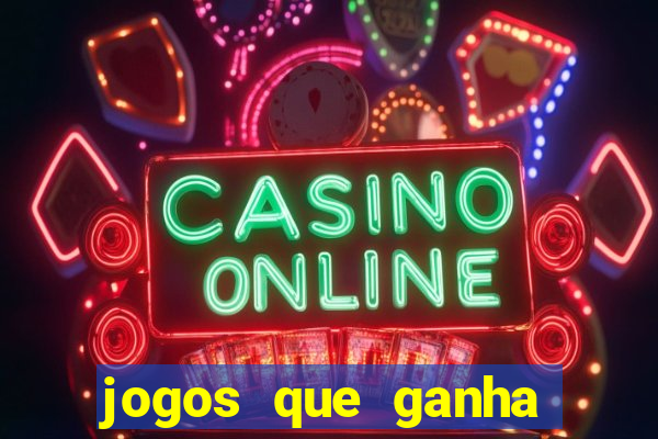 jogos que ganha dinheiro de vdd