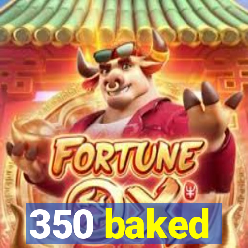 350 baked