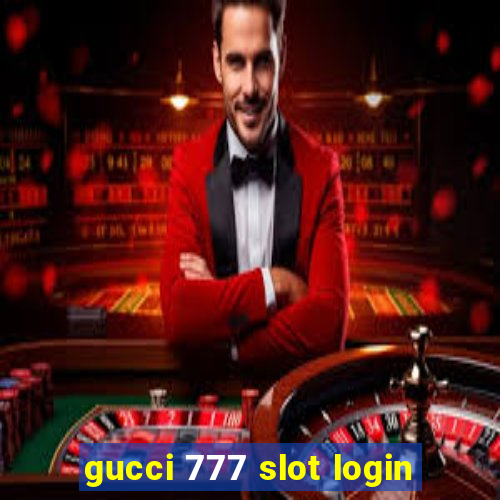 gucci 777 slot login