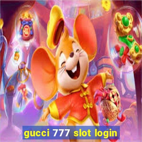 gucci 777 slot login