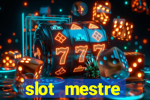 slot  mestre