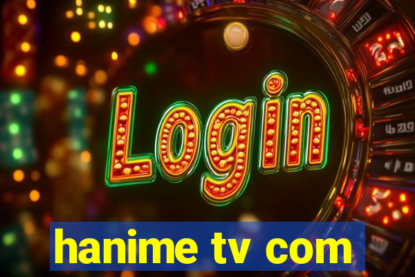 hanime tv com