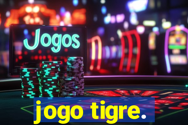 jogo tigre.