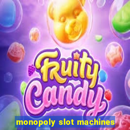 monopoly slot machines