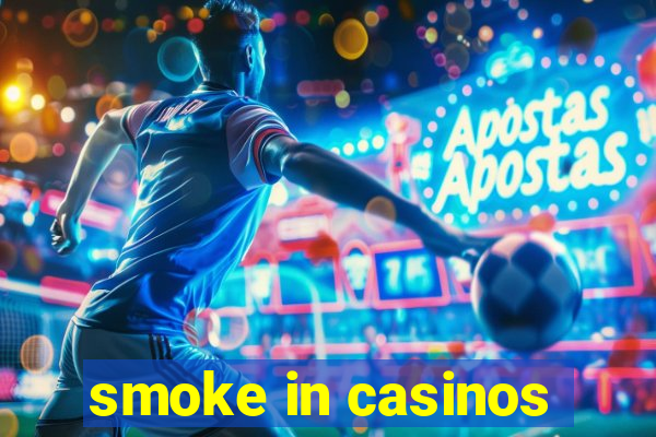 smoke in casinos