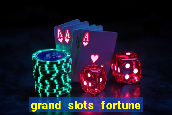 grand slots fortune tiger paga