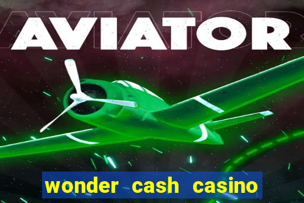 wonder cash casino vegas slots