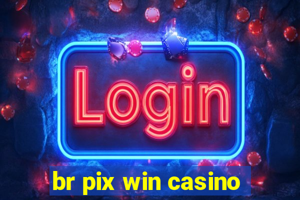 br pix win casino