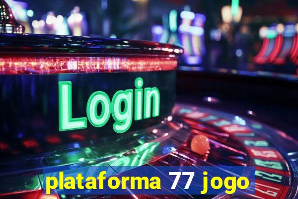 plataforma 77 jogo