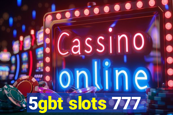 5gbt slots 777