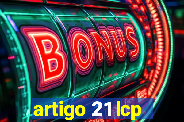 artigo 21 lcp