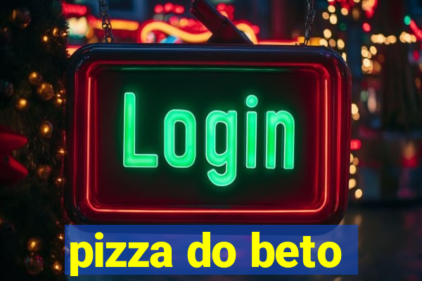 pizza do beto