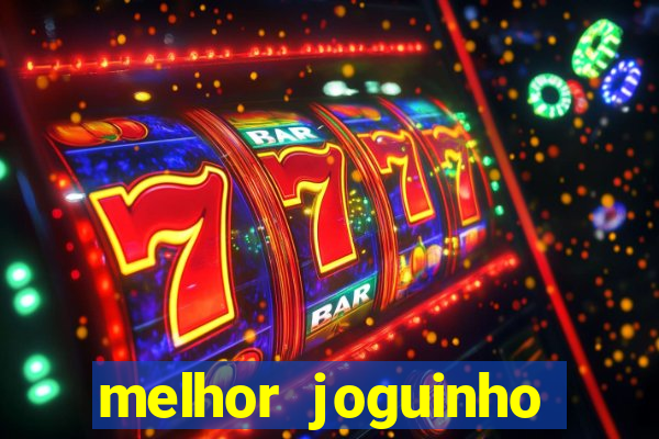 melhor joguinho para ganhar dinheiro