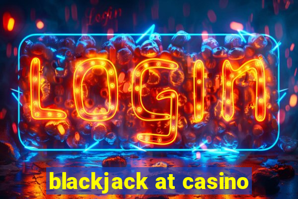 blackjack at casino