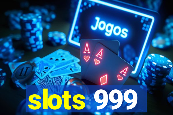 slots 999