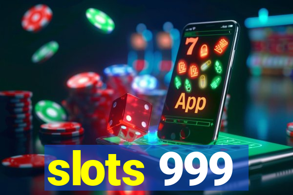 slots 999