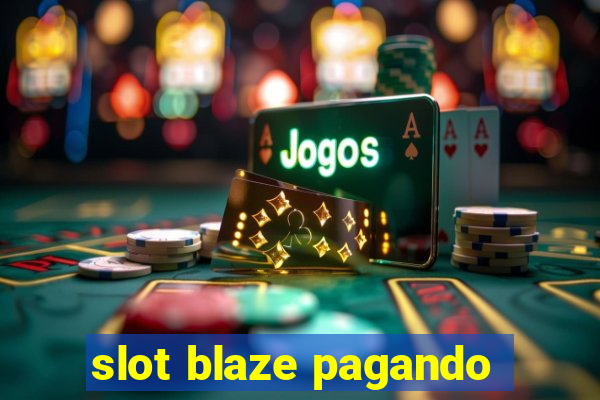 slot blaze pagando