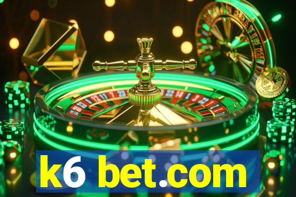 k6 bet.com