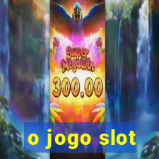 o jogo slot