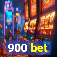 900 bet