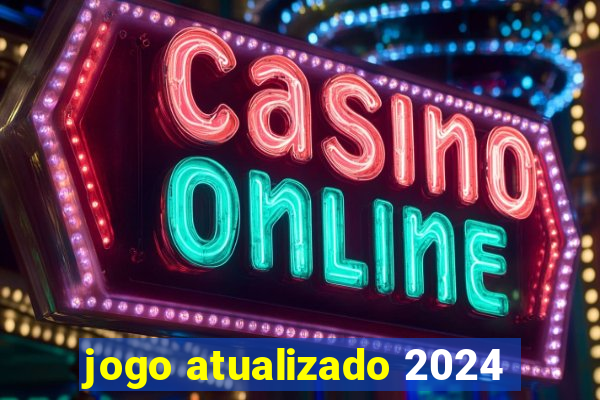 jogo atualizado 2024